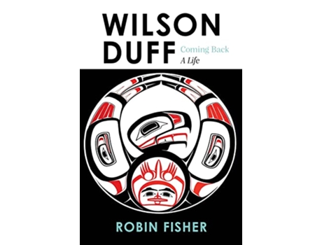 Livro Wilson Duff de Robin Fisher (Inglês - Capa Dura)