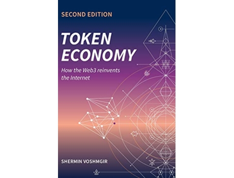 Livro Token Economy How the Web3 reinvents the Internet How the Web3 reinvents the Internet de Shermin Voshmgir (Inglês - Capa Dura)