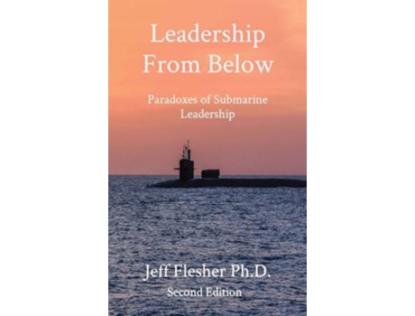 Livro Leadership From Below Paradoxes of Submarine Leadership de Jeff Flesher (Inglês - Capa Dura)