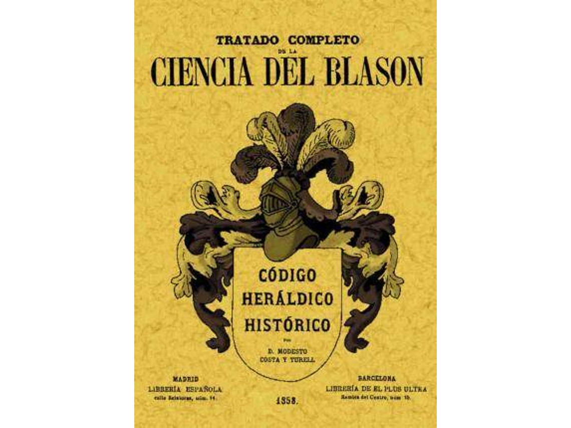 Livro Tratado Completo De La Ciencia Del Blasón de Modesto Costa Y Turell (Espanhol)