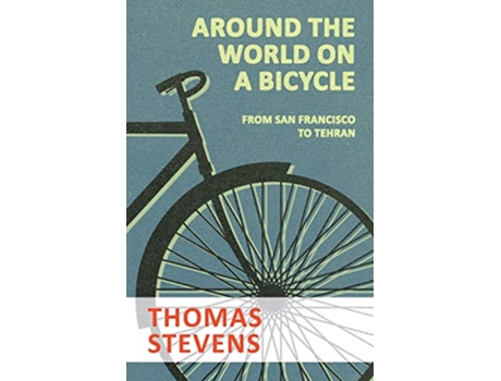 Livro Around the World on a Bicycle From San Francisco to Tehran de Thomas Stevens (Inglês)