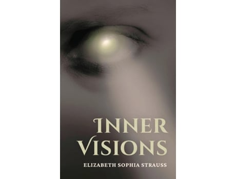 Livro Inner Visions De Strauss, Elizabeth Et Al. (inglês)