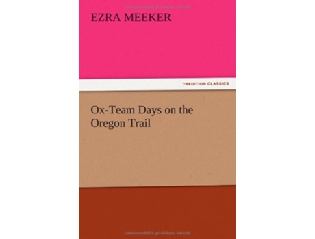 Livro OxTeam Days on the Oregon Trail de Ezra Meeker (Inglês)