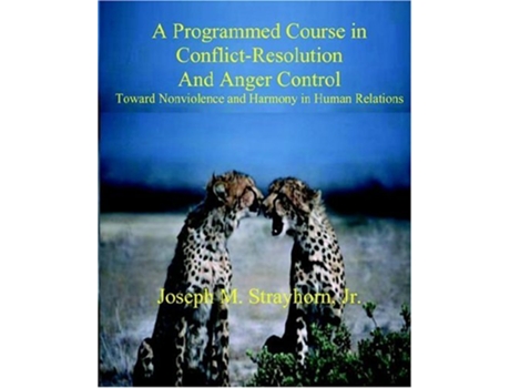 Livro A Programmed Course in ConflictResolution and Anger Control de Joseph Mallory Strayhorn (Inglês)