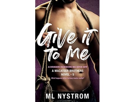 Livro Give it to Me de ML Nystrom (Inglês)