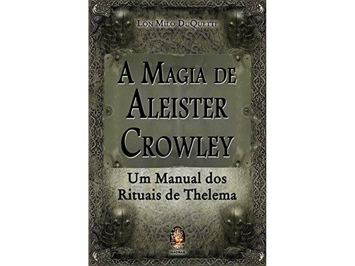 Livro A Magia de Aleister Crowley - Um Manual dos Rituais de Thelema de Lon Milo Duquette (Português)