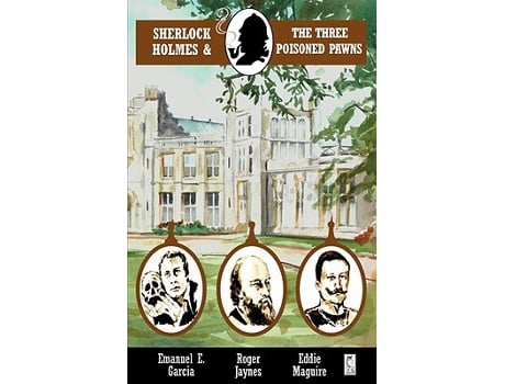 Livro Sherlock Holmes and the Three Poisoned Pawns Adventures of Sherlock Holmes de Emanuel E Garcia Roger Jaynes Eddie Maguire (Inglês)