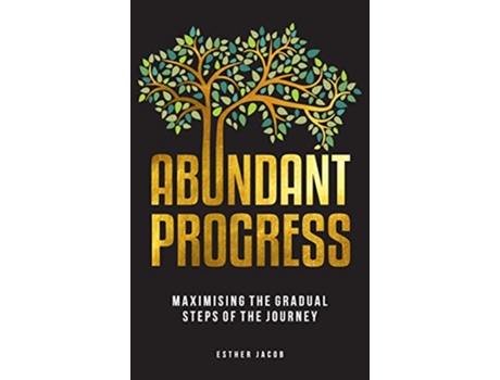 Livro Abundant Progress Maximising the gradual steps of the journey de Esther Jacob (Inglês)