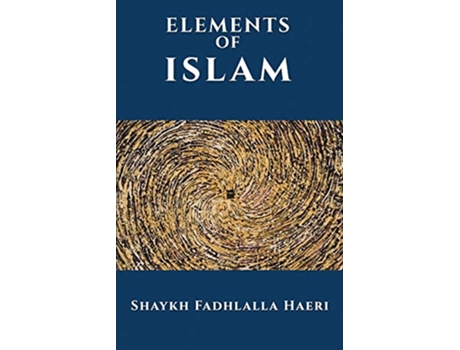 Livro The Elements of Islam de Shaykh Fadhlalla Haeri (Inglês)