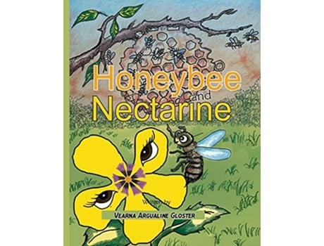 Livro Honeybee And Nectarine De Vearna Argualine Gloster (inglês)