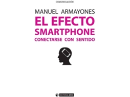 Livro El Efecto Smartphone. Conectarse Con Sentido de Manuel Armayones (Espanhol)