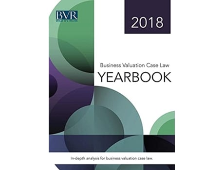 Livro Business Valuation Case Law Yearbook, 2018 Edition De Sylvia Golden (inglês - Capa Dura)
