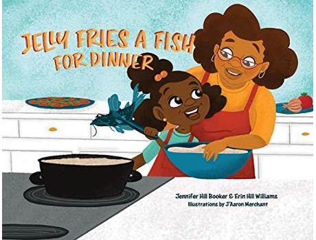 Livro Jelly Fries A Fish For Dinner de Jennifer Hill Booker Erin Hill Williams (Inglês)