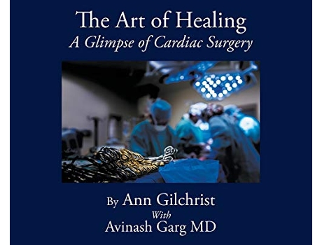 Livro The Art of Healing A Glimpse of Cardiac Surgery de Avinash Garg (Inglês)