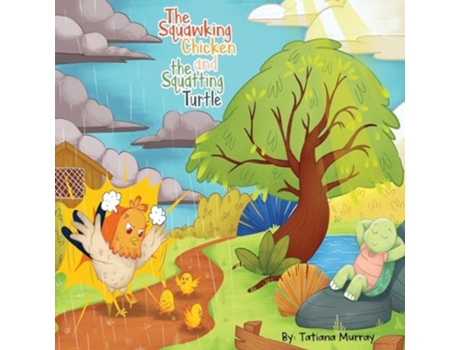 Livro The Squawking Chicken and the Squatting Turtle de Tatiana Murray (Inglês)