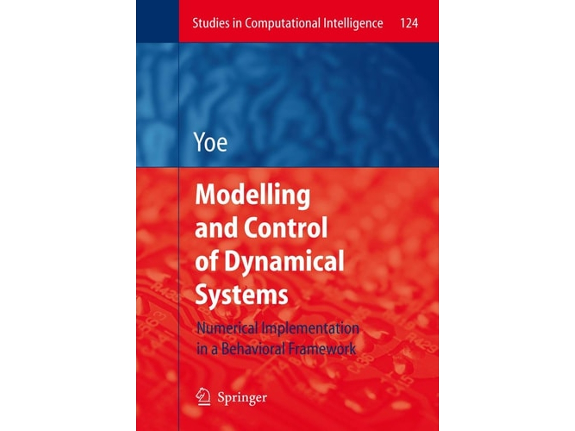 Livro Modelling And Control Of Dynamical Systems Numerical Implementation In A Behavioral Framework De Ricardo Zavala Yoe (inglês)