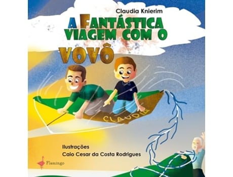 Livro A Fantástica Viagem Com O Vovô de Claudia Knierim (Português - Capa Dura)