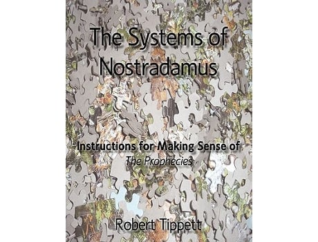 Livro The Systems of Nostradamus Instructions for Making Sense of The Prophecies de Robert Tippett (Inglês)