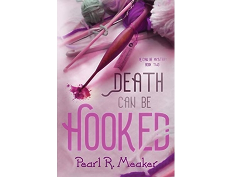 Livro Death can be Hooked 2 Can Be Mysteries de Pearl R Meaker (Inglês)