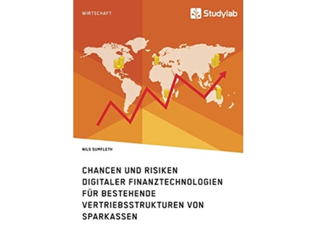 Livro Chancen und Risiken digitaler Finanztechnologien für bestehende Vertriebsstrukturen von Sparkassen German Edition de Nils Sumfleth (Alemão)