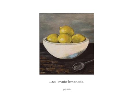 Livro ...so I Made Lemonade De Jodi Hills (inglês)