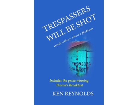 Livro Trespassers Will Be Shot De Ken Reynolds (inglês)