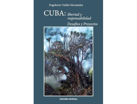 Livro CUBA LIBERTAD Y RESPONSABILIDAD. DESAFÍOS Y PROYECTOS de Dagoberto Valdés Hernández (Inglês)