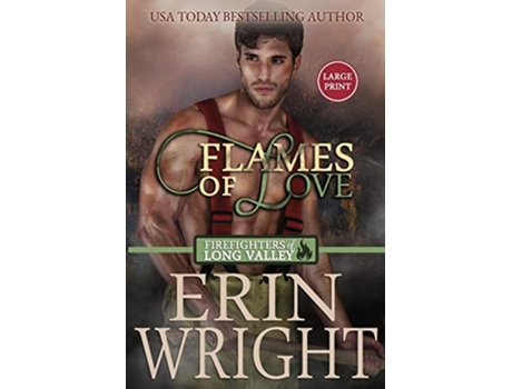 Livro Flames of Love A Fireman Western Romance Novel Firefighters of Long Valley Romance Large Print de Erin Wright (Inglês)