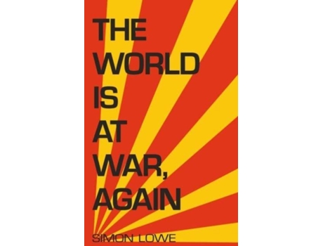 Livro The World Is At War, Again De Simon Lowe (inglês)