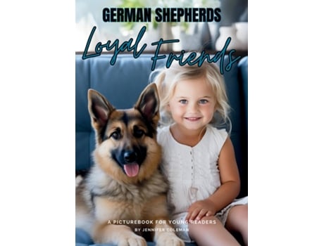 Livro German Shepherds Loyal Friends A Picturebook for Young Readers de Jennifer Coleman (Inglês)