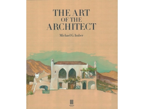 Livro The Art of the Architect de Michael G Imber (Inglês - Capa Dura)
