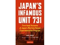 Livro Japans Infamous Unit 731 First-hand Accounts of Japans Wartime Human Experimentation Program de Hal Gold (Inglês)