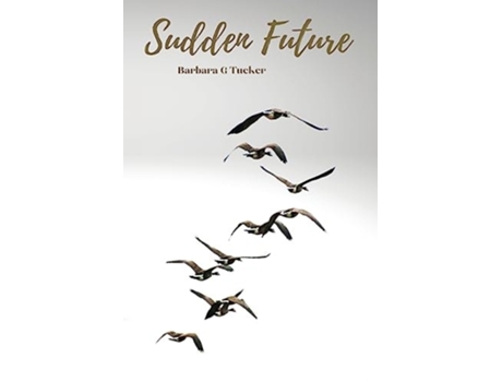 Livro Sudden Future de Barbara G Tucker (Inglês)