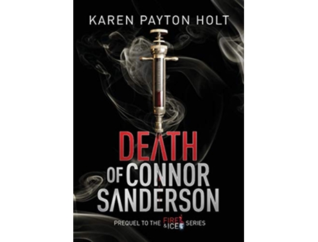 Livro Death of Connor Sanderson Prequel to the Fire Ice Series Prequel Fire Ice de Karen Payton Holt (Inglês)