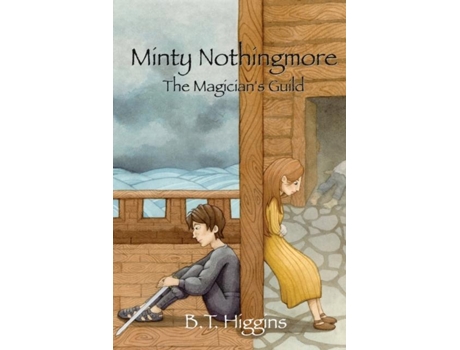 Livro Minty Nothingmore The Magicians Guild De Bt Higgins (inglês)