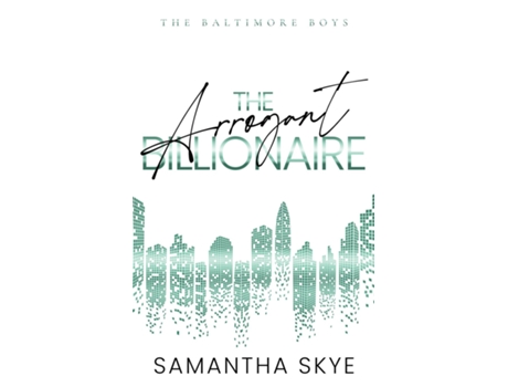Livro The Arrogant Billionaire An Opposites Attract Single Mom Billionaire Romance de Samantha Skye (Inglês)