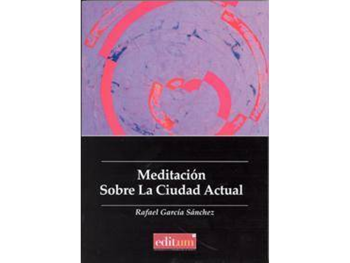 Livro Meditación sobre la ciudad actual de Rafael García Sánchez (Espanhol)