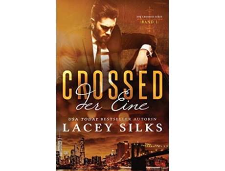 Livro Crossed Der Eine Bad Boys Cowboys und Millionär Die CrossedSerie German Edition de Lacey Silks (Alemão)