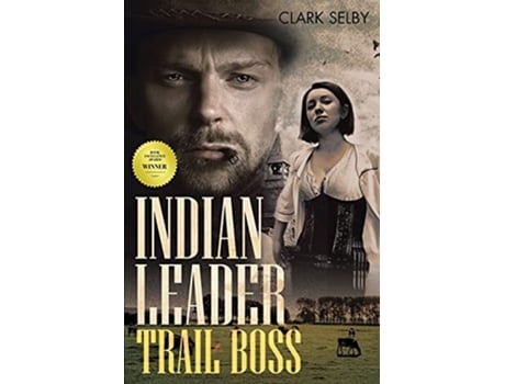 Livro Indian Leader Trail Boss de Clark Selby (Inglês)