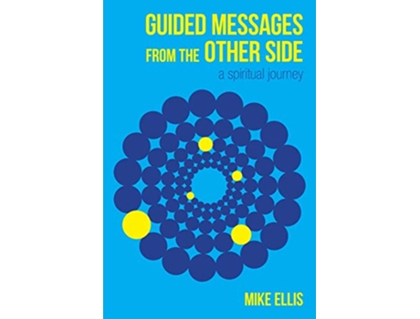 Livro Guided Messages from the Other Side A Spiritual Journey de Mike Ellis (Inglês)