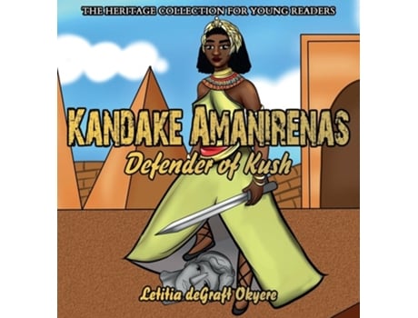 Livro Kandake Amanirenas Defender of Kush de Letitia Degraft Okyere (Inglês - Capa Dura)