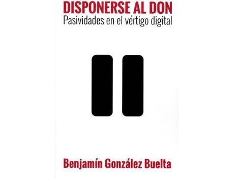 Livro Disponerse Al Don. Pasividad En El Vertigo Digital de González Buelta, Benjamín (Espanhol)