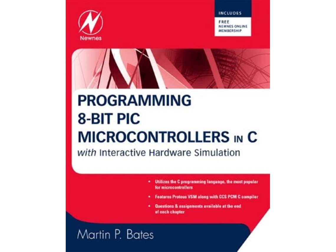 Livro Programming 8-bit PIC Microcontrollers in C: with Interactive Hardware Simulation Martin P. Bates (Inglês)