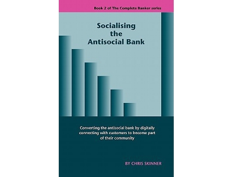 Livro Socialising the Antisocial Bank de Chris Skinner (Inglês)