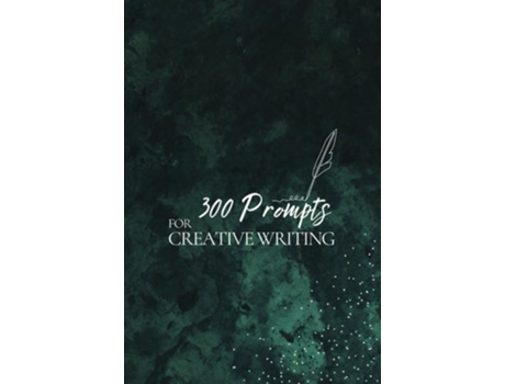 Livro 300 Prompts for Creative Writing Ignite your imagination daily de Journey Together Publishing (Inglês)