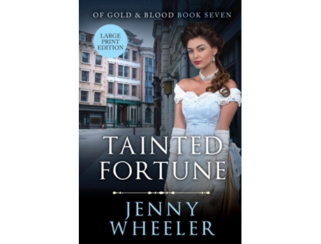 Livro Tainted Fortune Large Print Edition 7 Of Gold Amp Blood De Jenny Wheeler (inglês)