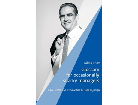 Livro Glossary For Occasionally Snarky Managers De Gilles Roux (inglês - Capa Dura)
