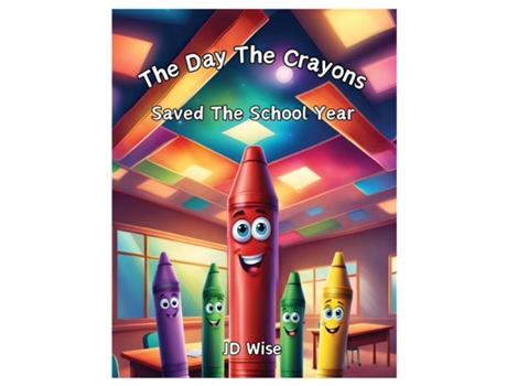 Livro The Day The Crayons Saved The School Year de JD Wise (Inglês)