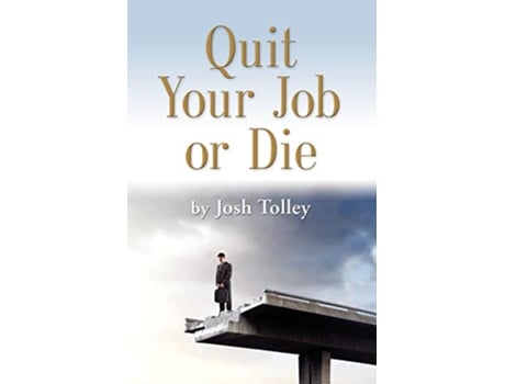Livro Quit Your Job or Die de Joshua Tolley (Inglês)