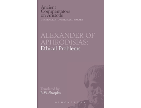 Livro Alexander of Aphrodisias: Ethical Problems (Ancient Commentators on Aristotle) R. W. Sharples (Inglês)